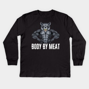 BODY BY MEAT CARNIVORE DIET WOLF FITNESS GYM BODYBUILDING MEAT LOVER Design Kids Long Sleeve T-Shirt